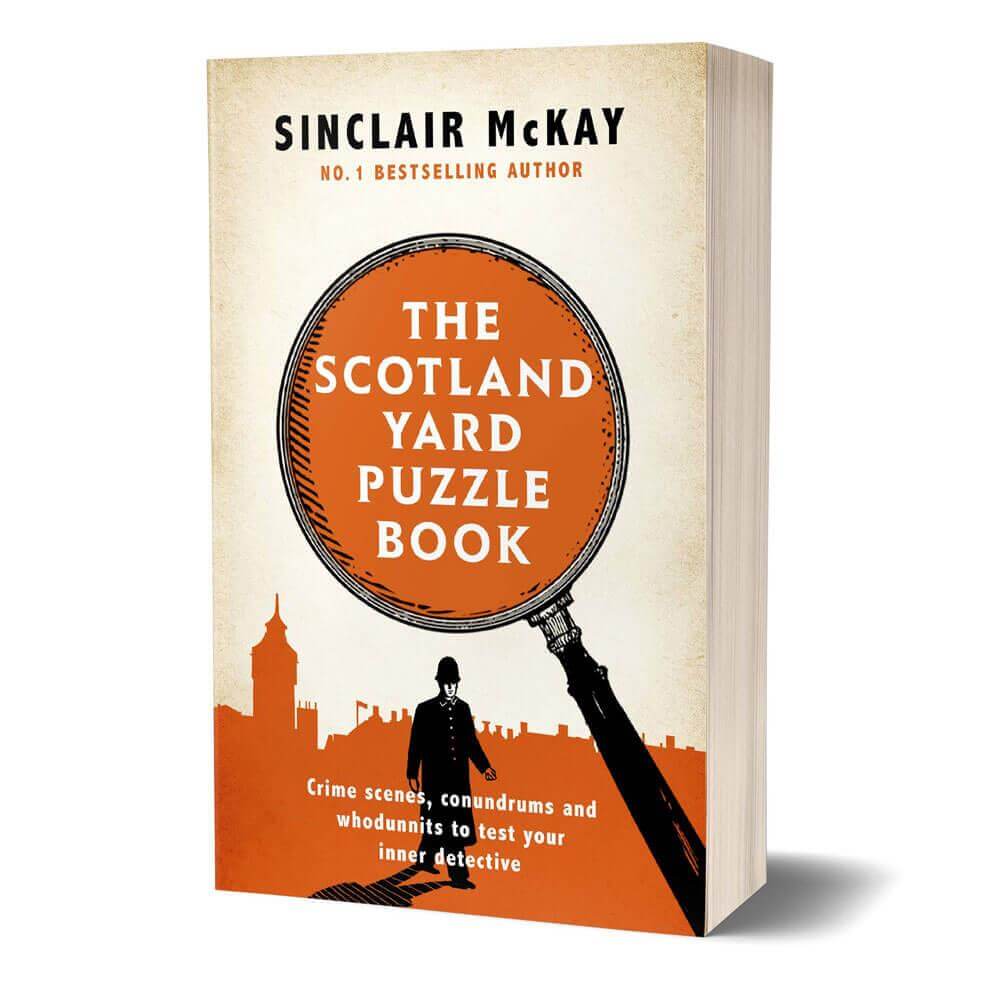 The Scotland Yard Puzzle Book: Crime Scenes, Conundrums and Whodunnits to test your inner detective (Paperback) - Sinclair McKay